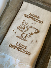 Load image into Gallery viewer, More Espresso Less Depresso Tea Towel
