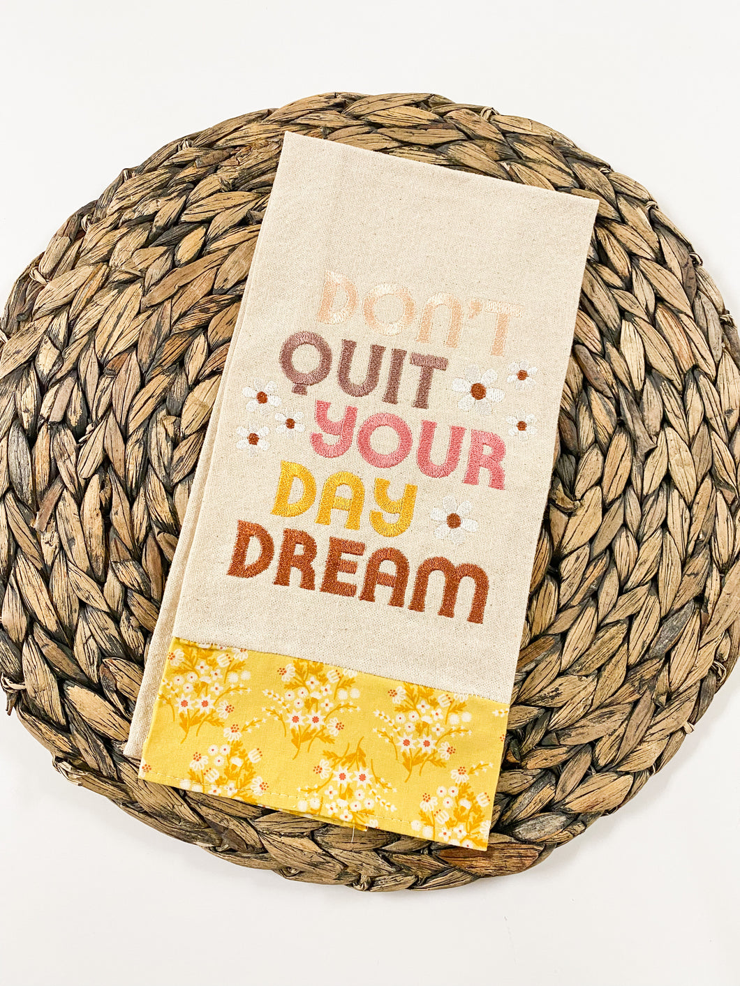 Don’t Quit Your Daydream Tea Towel