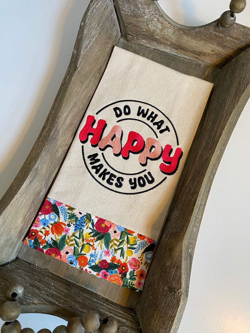 Do What Makes You Happy Tea Towel
