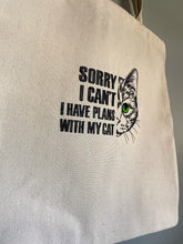 Load image into Gallery viewer, Sorry I Can’t I Have Plans With My Cat Tote Bag
